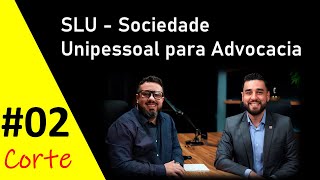 02  SLU Sociedade Unipessoal para Advocacia [upl. by Darton]