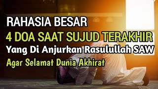 RAHASIA BESAR  4 Doa Saat Sujud Terakhir Yang Di Anjurkan Rasulullah Agar Selamat Dunia Akhirat [upl. by Hisbe]