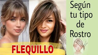 Qué FLEQUILLO Te favorece❓ Según tu Rostro⁉️ Descubre el FLECO Ideal para tí [upl. by Kumler562]