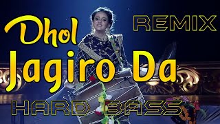 Dhol Jagiro Da Dj Remix  Dhol Jagiro da Dj Remix Song Hard Bass  dhol jagio da remix [upl. by Digdirb892]