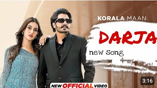 DARJA  Korala Maan New Song  Gurlez Akhtar  New Punjabi Song 2024 latest this week all trending [upl. by Indyc]