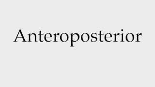 How to Pronounce Anteroposterior [upl. by Acima]