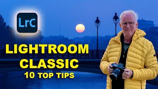 10 Top Lightroom Classic Tips [upl. by Ghiselin]