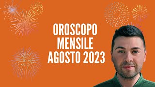 OROSCOPO MENSILE AGOSTO 2023 [upl. by Norred640]