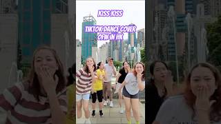 KISS KISS TIKTOK DANCE COVER hongkong viralvideo shorts viralshorts tiktok ofwhongkong dance [upl. by Gamali648]