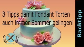 8 Tipps damit Fondant Torten auch im Sommer bei hoher Hitze gelingen [upl. by Nyleek]