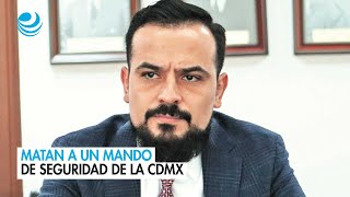 Matan a un mando de seguridad de la CDMX [upl. by Ibbison]