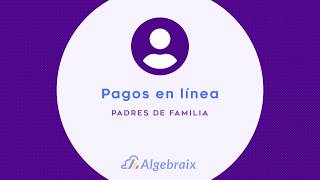 Pagar en línea  Algebraix  Padres de familia [upl. by Weatherley824]