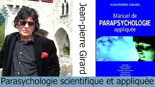 Jeanpierre Girard  Parapsychologie scientifique et appliquée [upl. by Eniamert759]