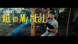 All In My Head A Short Film [upl. by Ferdinanda578]