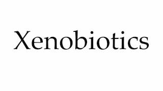 How to Pronounce Xenobiotics [upl. by Hanson]