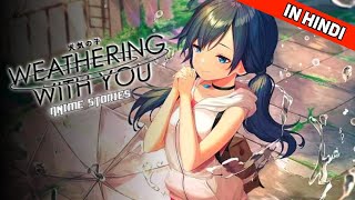 Weathering with you full movie in Hindi  Tenki no ko Hindi [upl. by Eirrehs]