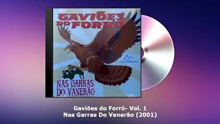 Gaviões do Forró Vol 1  Nas Garras Do Vanerão 2001  FORRODASANTIGASCOM [upl. by Lannie]