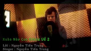 Xuân này con không về 2019 chế Tiến trung [upl. by Felike]