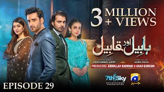 Habil Aur Qabil Episode 29  Eng Sub  Aagha Ali  Yashma Gill  Asad Siddiqui  7th July 2024 [upl. by Alarice]