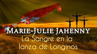 🔸️MarieJulie Jahenny La Sangre en la lanza de Longinos [upl. by Rayner]