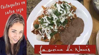 CHILAQUILES EN SALSA ROJA RECETA PASO A PASO  La cocina de Nanis 40 [upl. by Aldric]