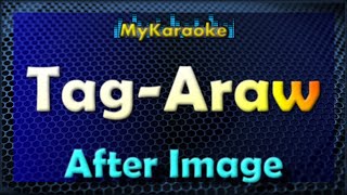 TAGARAW  KARAOKE in the style of AFTER IMAGE [upl. by Anyah]