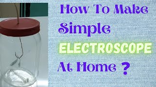 How to Make a Electroscope at Home easily  Gold Leaf Experiment  Class 12th  Physics [upl. by Laurette]