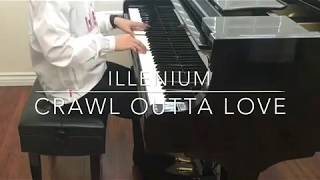 Illenium  Crawl Outta Love Piano Cover [upl. by Yelsehc]