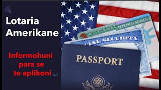 Lotaria Amerikane 2022 DV2024  Gjerat qe duhet te kemi parasysh para se te aplikoni [upl. by Novihc494]