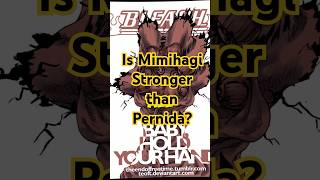 IS MIMIHAGI STRONGER THAN PERNIDA bleach anime shorts [upl. by Ester]