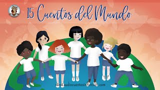 15 Cuentos del mundo  Audio cuentos infantiles [upl. by Beutler]