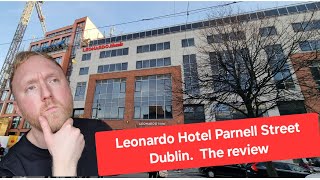 Leonardo Hotel Parnell Street Dublin Review [upl. by Yekcor]