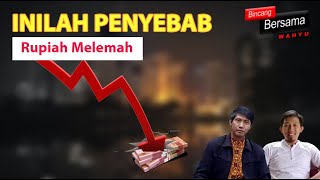 Inilah Penyebab Rupiah Melemah Menuju 17 Ribu Negara Gagal [upl. by Lalla]