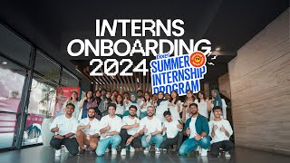 Interns Onboarding  Summer Internship Program 2024 [upl. by Esbensen]