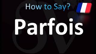 How to Pronounce Parfois CORRECTLY [upl. by Notnirt]