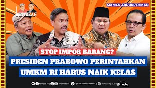 FULL DAGING SEMUA‼️ Presiden Prabowo Perintahkan Maman UMKM Harus Naik Kelas  LANTURAN 77 [upl. by Ycnej449]