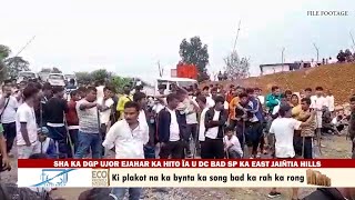 SHA KA DGP UJOR EJAHAR KA HITO ÏA U DC BAD SP KA EAST JAIÑTIA HILLS [upl. by Icats]