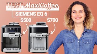 SIEMENS EQ6 s500 et s700  Machine à café grain  Le Test MaxiCoffee [upl. by Adnilemre43]