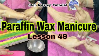 Paraffin Wax Manicure step by step Tutorial lesson 49 [upl. by Anailuy96]