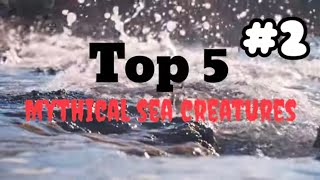 Top 5 Mythical Sea creatures story  part 2 [upl. by Endaira822]