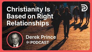 Relationship With God 1 of 5  Christianity Is Based on Right Relationships  Derek Prince [upl. by Wenonah938]