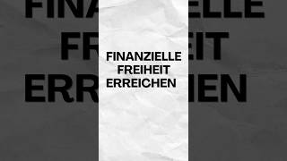 Finanzielle Freiheit Ein Ziel das jeder erreichen kann [upl. by Fawcett524]