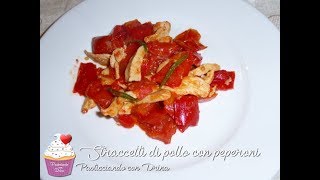 Straccetti di pollo con peperoni Piatto unico e completo ottimo e semplicissimo da fare [upl. by Dorweiler37]