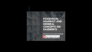 PROPERTY LAW Possession Usufruct and General Concepts on Easements [upl. by Bird]