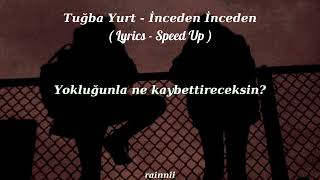 Tuğba Yurt  İnceden İnceden  Speed Up  Lyrics [upl. by Moberg]