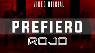 ROJO  Prefiero Vídeo Oficial [upl. by Refinneg859]