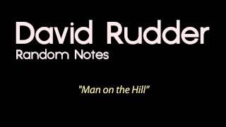 quotDavid Rudderquot Man On The Hill [upl. by Seidule]