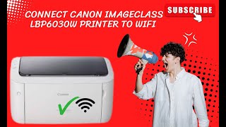 How To Setup Canon Imageclass LBP6030W Printer To WiFi  Canon Printer Wireless Setup [upl. by Nimaynib]