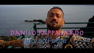 Danilo Pappalardo  Oggi so Felice  Official Video 2024 [upl. by Quincey]