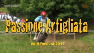 passioneartigliata  VALLI REVIVAL 2017 [upl. by Ondine720]