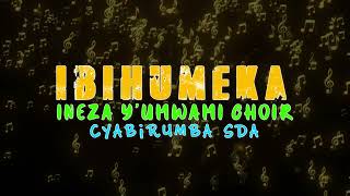 Ibihumeka by Ineza yUmwami Choir Official lyric Video Cyabirumba SDA [upl. by Joerg]