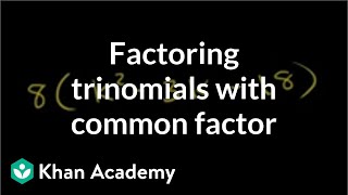 Example 1 Factoring trinomials with a common factor  Algebra II  Khan Academy [upl. by Fionna155]