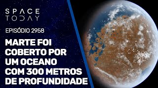 MARTE FOI COBERTO POR UM OCEANO COM 300 METROS DE PROFUNDIDADE [upl. by Braynard]