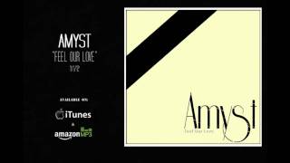 NEW SONG 2012 Amyst  Feel Our Love Single [upl. by Yraunaj]